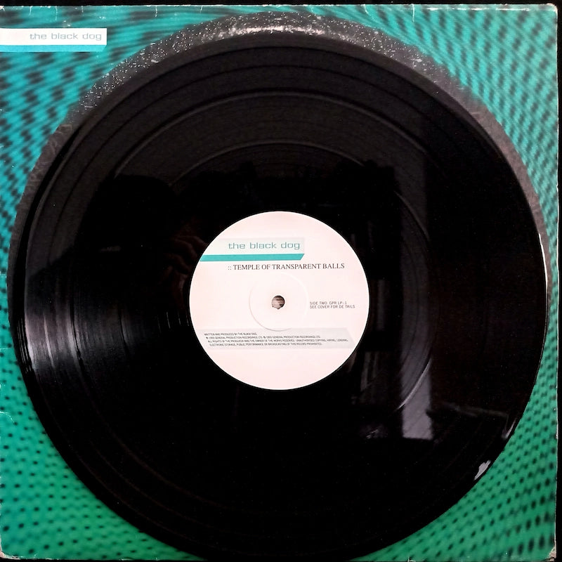 The Black Dog – Temple Of Transparent Balls Side 2