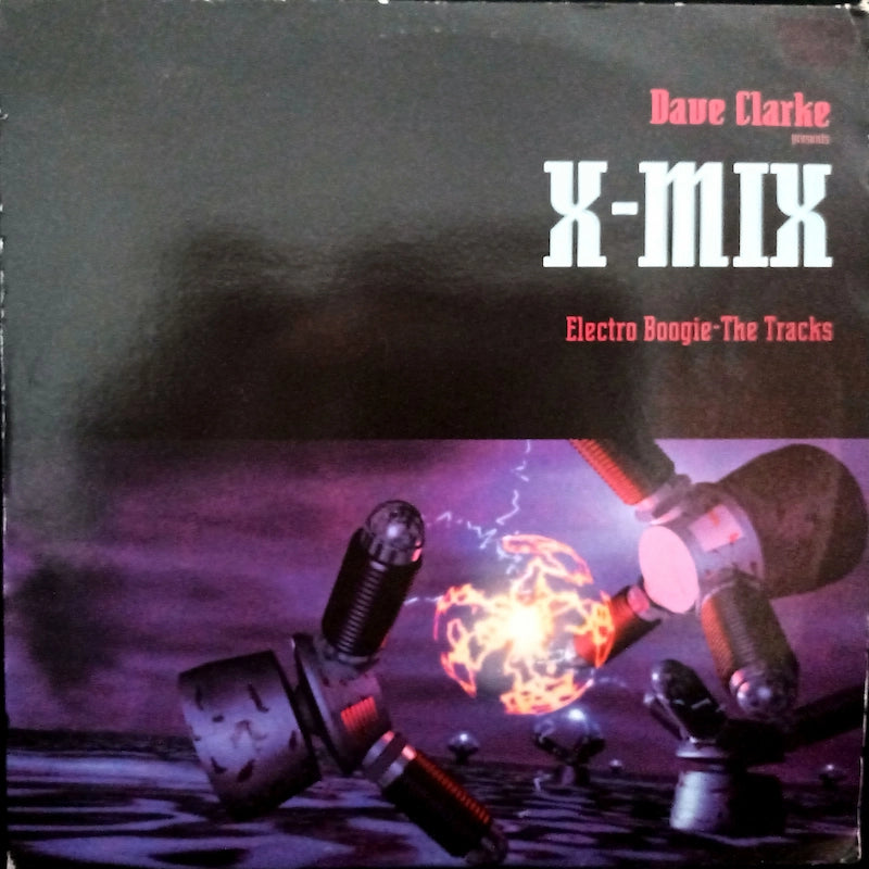 Dave Clarke – X-Mix Electro Boogie Front